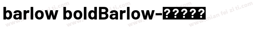 barlow boldBarlow字体转换